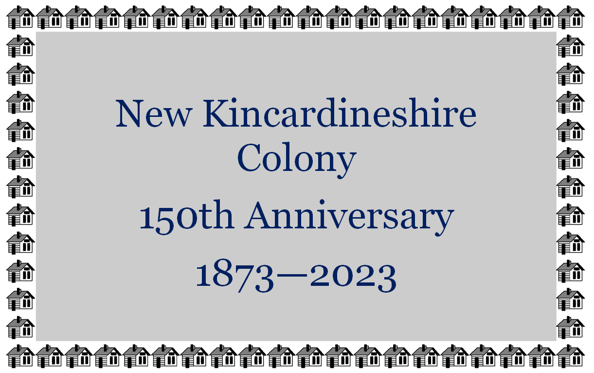 New Kincardineshire Colony 150th Anniversary 1873—2023